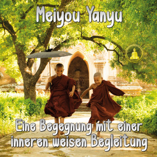 Meiyou Yanyu: Eine Begegnung mit einer inneren weisen Begleitung