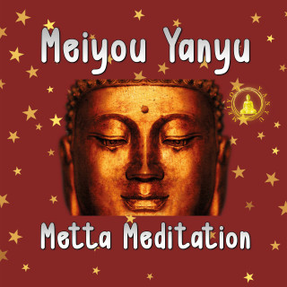 Meiyou Yanyu: Metta Meditation