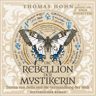 Thomas Hohn: Die Rebellion der Mystikerin: Teresa von Avila und die Verwandlung der Welt