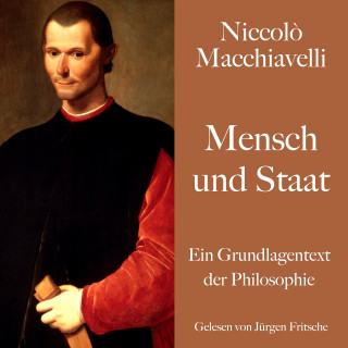 Niccolò Macchiavelli: Niccolò Macchiavelli: Mensch und Staat