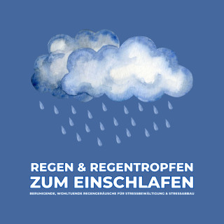 Naturgeräusche-Klangarchiv Basel: Regen & Regentropfen zum Einschlafen