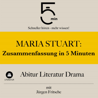 5 Minuten, Lektüreliste, Jürgen Fritsche: Maria Stuart: Zusammenfassung in 5 Minuten