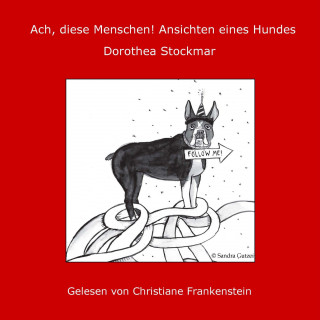 Dorothea Stockmar: Ach, diese Menschen! Ansichten eines Hundes