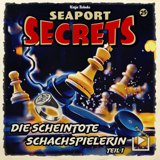 Katja Behnke: Seaport Secrets 25 - Die scheintote Schachspielerin Teil 1