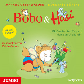 Markus Osterwalder, Dorothée Böhlke: Bobo & Hasi. Mit Geschichten für ganz Kleine durch das Jahr