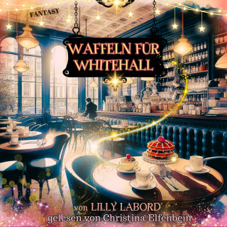 Lilly Labord: Waffeln für Whitehall