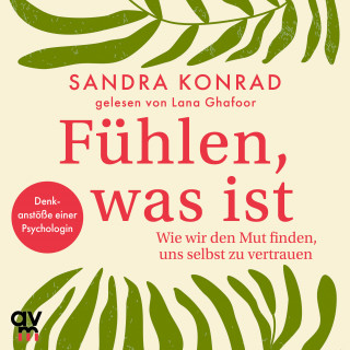 Sandra Konrad: Fühlen, was ist