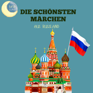 Alexander Afanassjew, Luna Luna: Die schönsten Märchen aus Russland
