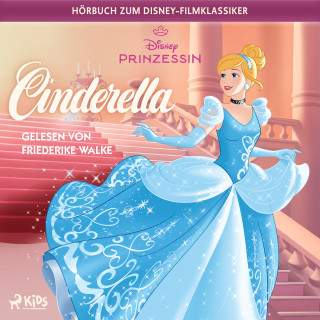 Disney, Melissa Lagonegro: Cinderella: Das Original–Hörbuch zum Disney–Filmklassiker
