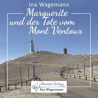 Ina Wagemann: Marguerite und der Tote vom Mont Ventoux