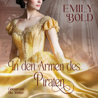 Emily Bold: In den Armen des Piraten
