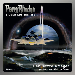 Clark Darlton, Ernst Vlcek, Kurt Mahr, H. G. Ewers, Marianne Sydow, Robert Feldhoff: Perry Rhodan Silber Edition 168: Der letzte Krieger