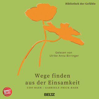 Udo Baer, Gabriele Frick-Baer: Wege finden aus der Einsamkeit - Bibliothek der Gefühle, 10