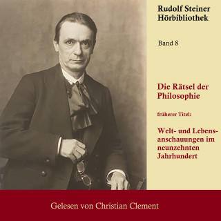 Rudolf Steiner: Die Rätsel der Philosophie