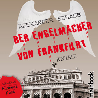 Alexander Schaub: Der Engelmacher von Frankfurt: Krimi