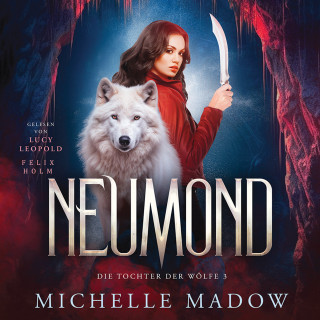 Michelle Madow, Winterfeld Verlag: Neumond - Die Tochter der Wölfe: Band 3