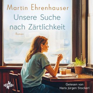 Martin Ehrenhauser: Unsere Suche nach Zärtlichkeit