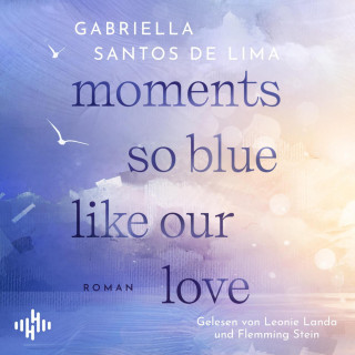 Gabriella Santos de Lima: Moments So Blue Like Our Love (Blue Eternity 1)
