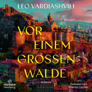 Leo Vardiashvili: Vor einem großen Walde