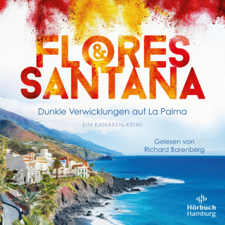 Flores & Santana: Dunkle Verwicklungen auf La Palma (Calderon und Rodriguez ermitteln 1)