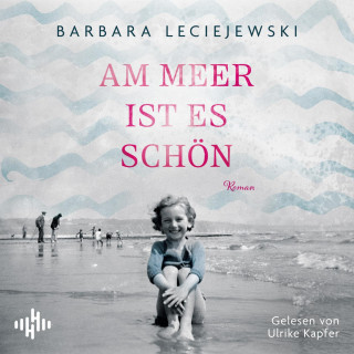 Barbara Leciejewski: Am Meer ist es schön