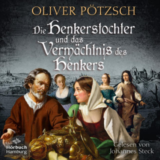 Oliver Pötzsch: Die Henkerstochter und das Vermächtnis des Henkers (Die Henkerstochter-Saga 10)