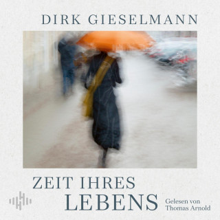 Dirk Gieselmann: Zeit ihres Lebens