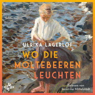 Ulrika Lagerlöf: Wo die Moltebeeren leuchten (Die Norrland-Saga 1)