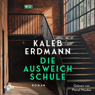 Kaleb Erdmann: Die Ausweichschule