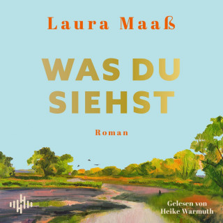 Laura Maaß: Was du siehst