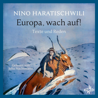 Nino Haratischwili: Europa, wach auf!