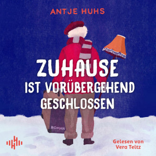 Antje Huhs: Zuhause ist vorübergehend geschlossen