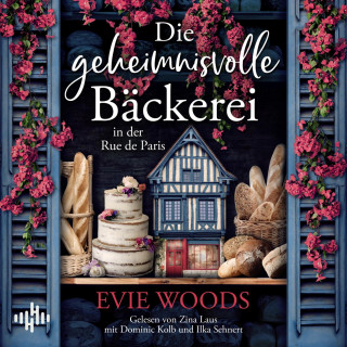 Evie Woods: Die geheimnisvolle Bäckerei in der Rue de Paris