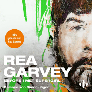 Rea Garvey: Before I met Supergirl