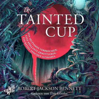 Robert Jackson Bennett: The Tainted Cup (Shadow Of Leviathan 1)