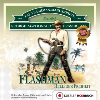 George MacDonald Fraser: Flashman - Held der Freiheit