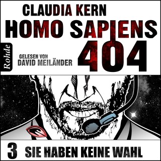 Claudia Kern: Homo Sapiens 404 Band 3: Sie haben keine Wahl