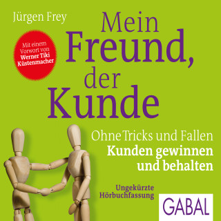 Jürgen Frey: Mein Freund, der Kunde