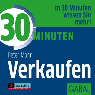 Peter Mohr: 30 Minuten Verkaufen