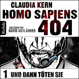 Claudia Kern: Homo Sapiens 404, Band 1: Und dann töten sie