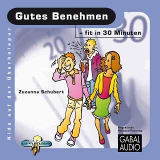 Zusanna Schubert: Gutes Benehmen - fit in 30 Minuten