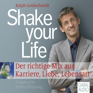 Ralph Goldschmidt: Shake your Life