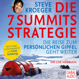 Steve Kroeger: Die 7 Summits Strategie