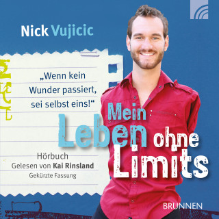 Nick Vujicic: Mein Leben ohne Limits