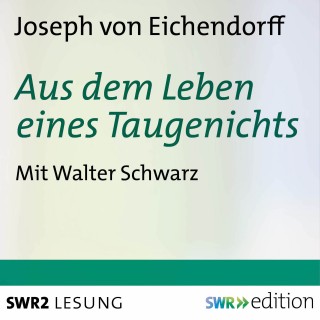 Joseph von Eichendorff: Aus dem Leben eines Taugenichts