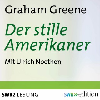 Graham Greene: Der stille Amerikaner