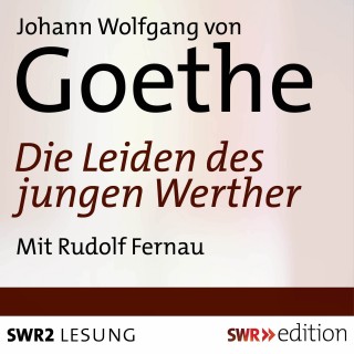 Johann Wolfgang von Goethe: Die Leiden des jungen Werther