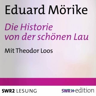 Eduard Mörike: Die Historie von der schönen Lau