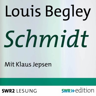 Louis Begley: Schmidt