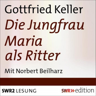 Gottfried Keller: Jungfrau Maria als Ritter